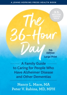 The 36-Hour Day : A Family Guide to Caring for People Who Have Alzheimer Disease and Other Dementias