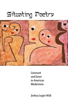 Situating Poetry : Covenant and Genre in American Modernism