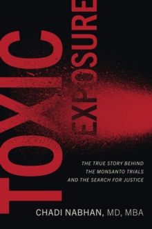 Toxic Exposure : The True Story behind the Monsanto Trials and the Search for Justice