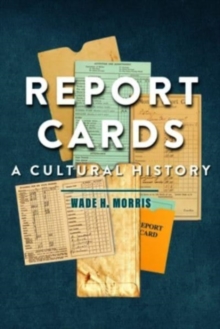 Report Cards : A Cultural History