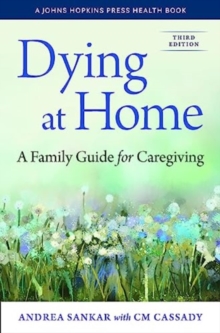 Dying at Home : A Family Guide for Caregiving