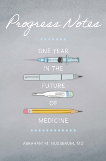 Progress Notes : One Year in the Future of Medicine