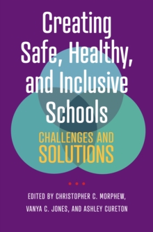 Creating Safe, Healthy, and Inclusive Schools : Challenges and Solutions