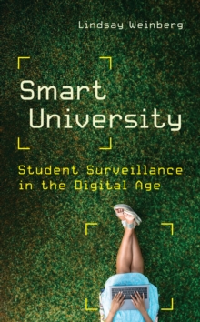 Smart University : Student Surveillance in the Digital Age