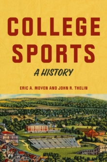 College Sports : A History