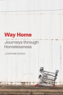 Way Home : Journeys Through Homelessness