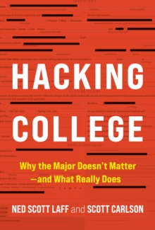 Hacking College : Why the Major Doesn't Matterand What Really Does