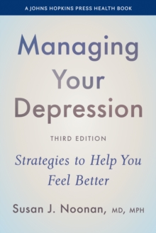 Managing Your Depression : Strategies to Help You Feel Better