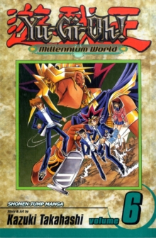 Yu-Gi-Oh!: Millennium World, Vol. 6, Paperback / softback Book Yu-Gi-Oh!: Millennium World, Vol. 6, Paperback / softback Book