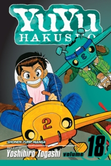 YuYu Hakusho, Vol. 18 : The Demon Plane Unification Tournament Volume 18