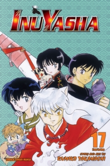 Inuyasha (VIZBIG Edition), Vol. 17 : Revelations and Transformations