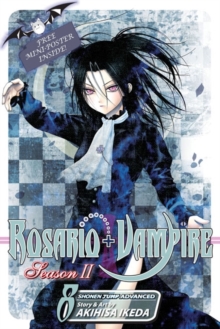 Rosario+Vampire: Season II, Vol. 8 : The Secret of the Rosario, Paperback / softback Book Rosario+Vampire: Season II, Vol. 8 : The Secret of the Rosario, Paperback / softback Book