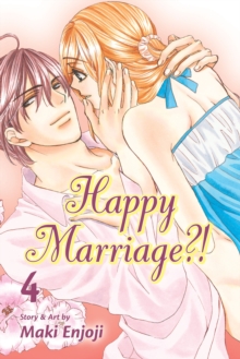 Happy Marriage?!, Vol. 4, Paperback / softback Book Happy Marriage?!, Vol. 4, Paperback / softback Book