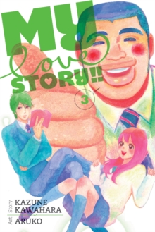My Love Story!!, Vol. 3, Paperback Book My Love Story!!, Vol. 3, Paperback Book