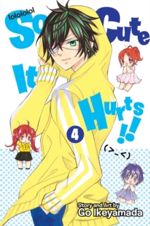 So Cute It Hurts!!, Vol. 4, Paperback / softback Book So Cute It Hurts!!, Vol. 4, Paperback / softback Book