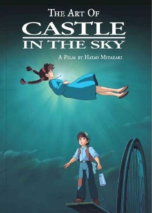 The Art of Castle in the Sky, Hardback Book The Art of Castle in the Sky, Hardback Book