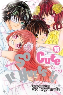 So Cute It Hurts!!, Vol. 15, Paperback / softback Book So Cute It Hurts!!, Vol. 15, Paperback / softback Book