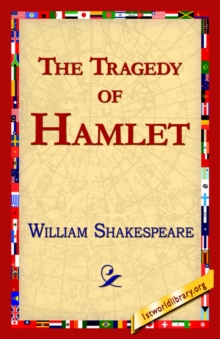 The Tragedy of Hamlet, Prince of Denmark, Hardback Book The Tragedy of Hamlet, Prince of Denmark, Hardback Book