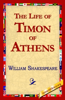 The Life of Timon of Athens, Paperback / softback Book The Life of Timon of Athens, Paperback / softback Book