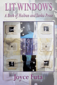 Lit Windows : A Book of Haibun and Tanka Prose