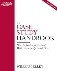 The Case Study Handbook : How to Read, Discuss, and Write Persuasively About Cases, Paperback Book The Case Study Handbook : How to Read, Discuss, and Write Persuasively About Cases, Paperback Book