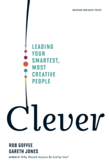 Clever : Leading Your Smartest, Most Creative People, Hardback Book Clever : Leading Your Smartest, Most Creative People, Hardback Book