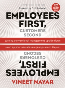 Employees First, Customers Second : Turning Conventional Management Upside Down