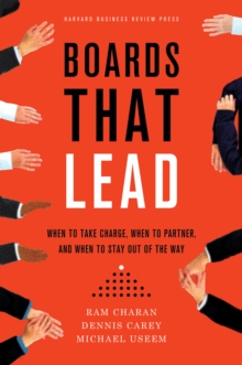 Boards That Lead : When to Take Charge, When to Partner, and When to Stay out of the Way