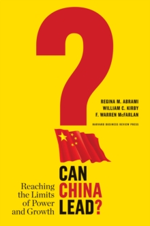 Can China Lead? : Reaching the Limits of Power and Growth, Hardback Book Can China Lead? : Reaching the Limits of Power and Growth, Hardback Book