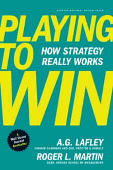 Playing to Win : How Strategy Really Works