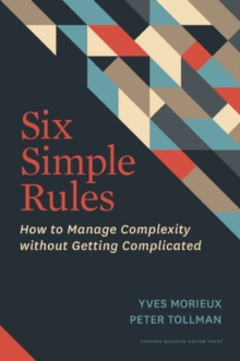 Harvard Business Press Six Simple Rules , How To Manage Complexity Without Getting Complicated