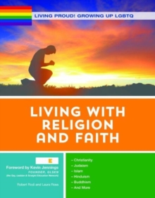 Living with Religion and Faith - Growing Up LGBTQ, Hardback Book Living with Religion and Faith - Growing Up LGBTQ, Hardback Book