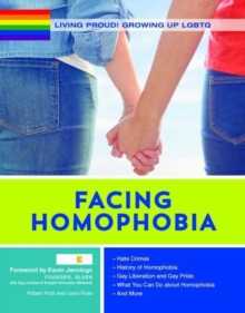 Facing Homophobia - Growing Up LGBTQ, Hardback Book Facing Homophobia - Growing Up LGBTQ, Hardback Book