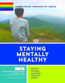 Staying Mentally Healthy - Growing Up LGBTQ, Hardback Book Staying Mentally Healthy - Growing Up LGBTQ, Hardback Book