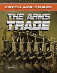The Arms Trade - Critical World Issues, Hardback Book The Arms Trade - Critical World Issues, Hardback Book