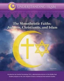 Monotheistic Faiths Judaism Christianity and Islam, Hardback Book Monotheistic Faiths Judaism Christianity and Islam, Hardback Book