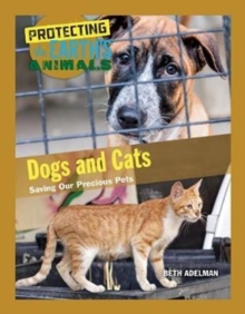 Dogs and Cats : Saving Our Precious Pets, Hardback Book Dogs and Cats : Saving Our Precious Pets, Hardback Book