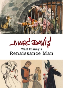 Marc Davis: Walt Disney's Renaissance Man, Hardback Book Marc Davis: Walt Disney's Renaissance Man, Hardback Book