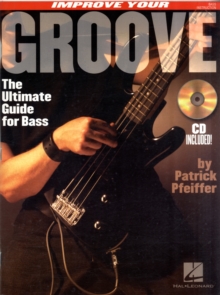 Improve Your Groove : The Ultimate Guide for Bass, Paperback Book Improve Your Groove : The Ultimate Guide for Bass, Paperback Book
