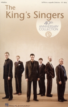 The King's Singers : 40th Anniversary Collection (SATB), Paperback / softback Book The King's Singers : 40th Anniversary Collection (SATB), Paperback / softback Book