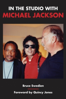 Bruce Swedien : In The Studio With Michael Jackson, Paperback / softback Book Bruce Swedien : In The Studio With Michael Jackson, Paperback / softback Book