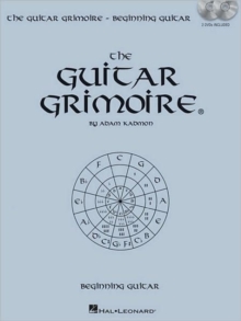 Adam Kadmon : The Guitar Grimoire - Beginning Guitar, Paperback Book Adam Kadmon : The Guitar Grimoire - Beginning Guitar, Paperback Book