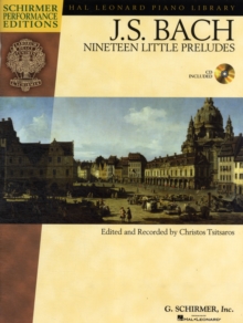 Johann Sebastian Bach - Nineteen Little Preludes : With a CD of Performances