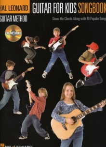 Guitar for Kids Songbook : Strum the Chords Along with 10 Popular Songs