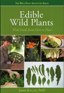 Edible Wild Plants : Wild Foods from Dirt to Plate, Paperback Book Edible Wild Plants : Wild Foods from Dirt to Plate, Paperback Book