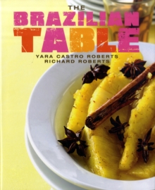 The Brazilian Table, Hardback Book The Brazilian Table, Hardback Book