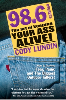 98.6 Degrees : The Art of Keeping Your Ass Alive!