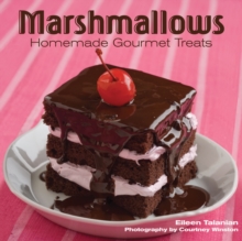 Marshmallows : Homemade Gourmet Treats