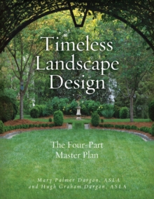 Timeless Landscape Design : The Four-Part Master Plan