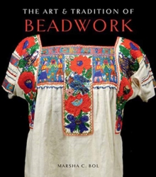 The Art and Tradition of Beadwork, Hardback Book The Art and Tradition of Beadwork, Hardback Book